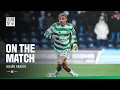 On the Match Julian Araujo on his dramatic late goal at Rugby Park 26