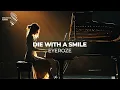 Download Lagu Die With A Smile // \