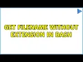 Get filename without extension in Bash
