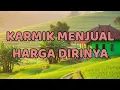 🎆 KARMIK MENJUAL HARGA DIRINYA 🎆