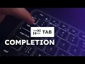 STOP Typing Everything Press TAB Instead