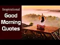 Inspirational Good Morning Quotes That Will Brighten Your Day