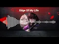 Download Lagu Edge Of My Life