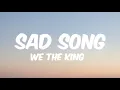 Download Lagu We The King - Sad Song ft. Elina Coast (lyrics)