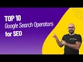 Google Search Operators The Secret to Better SEO