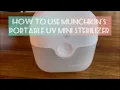 How To Use Munchkin s Portable UV Mini Sterilizer