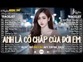 Lagu ANH LÀ CỐ CHẤP CỦA ĐỜI EM🛑NHẠC TRẺ BALLAD TOP XU HƯỚNG 2026 ♫ TOP 15 CA KHÚC NGÂN NGÂN TRIỆU VIEW