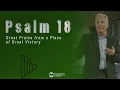 Psalm 18 - Great Praise from a Place of Great Victory