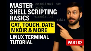 Master Shell Scripting Basics CAT TOUCH DATE MKDIR shell scripting tutorial