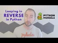 Using reversed to loop in reverse in Python