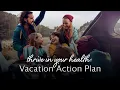 Thrive in Your Health Vacation Action Plan