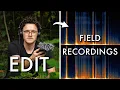 10 Steps For Editing Your Field Recordings