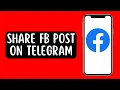 How to Share Facebook Post on Telegram