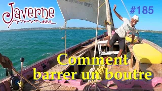 #185 Comment barrer un boutre