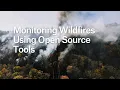 Monitoring Wildfires Using Open Source Tools