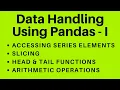 Python Pandas - Series Selection Indexing and Slicing Head Tail Functions Class XII IP