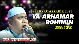 ya arhamarrohimin versi terbaru azzahir 2025 sangat merdu full lirik arab