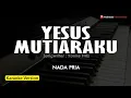 Download Lagu YESUS MUTIARAKU || Karaoke Nada Pria