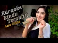 Download Lagu Rindu Terobati Karaoke duet Ana Rista
