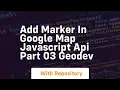 Add marker in google map javascript api part 03 geodev