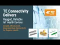 TE Connectivity is Helping you Enjoy Healthier Outcomes with Smarter Connections