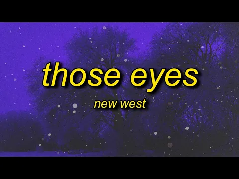 Download MP3 New West - Those Eyes (sped up/tiktok version) Lyrics | cause all of the small things that you do