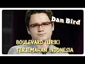 Download Lagu BOULEVARD (LIRIK) DAN BYRD TERJEMAHAN INDONESIA