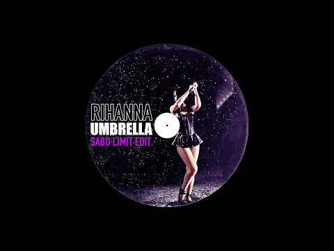 Download MP3 Rihanna - Umbrella (Sabo Limit Edit) [FREE DOWNLOAD]