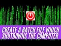 Create a Batch File Which Shutdowns the Computer