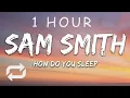 Download Lagu [1 HOUR 🕐 ] Sam Smith - How Do You Sleep (Lyrics)