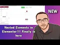 Nested Elements In Elementor is Finally Here