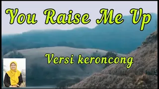 Download You Raise Me Up - versi keroncong - nenek Maspiani cover MP3