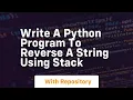 write a python program to reverse a string using stack