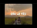 Download Lagu Đâu Là Yêu Đâu Là Thương - Hồ Phong An ft. Quanvrox「Lofi Ver.」/ Audio Lyrics