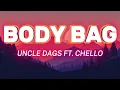 BODYBAG - Uncle Dags ft. Chello (Lyrics)