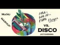 Jay Karama vs. Faul & Wad Ad - Disco Changes (MaNu Mashup)