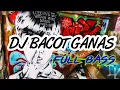 Download Lagu 🔊DJ BACOT GANAS REMIX FULL BASS