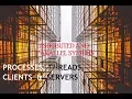 Distributed Parallel Systems Processes Threads Clients Servers