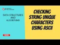 Check if a String Has All Unique Characters using ASCII DSA Explained