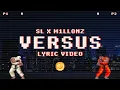 Download Lagu SL x M1llionz - Versus (Official Lyric Video)