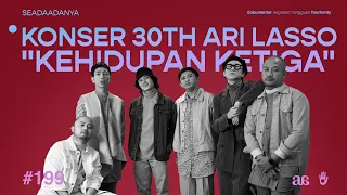  seadaadanya eps 199 konser 30th ari lasso 