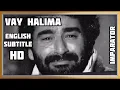 Ibrahim Tatlıses - Vay Halıma | English Subtitle HD