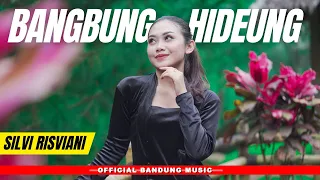 Download BANGBUNG HIDEUNG - SILVI RISVIANI [Official Bandung Music] MP3