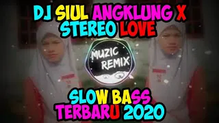 Download “DJ SIUL ANGKLUNG X STEREO LOVE SLOW BASS TERBARU 2020” MP3