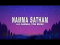 A.R. Rahman, Yogi Sekar - Namma Satham (Lyrics) | From "Pathu Thala