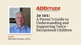 A Parents Guide to Understanding Supporting Twice-Exceptional 2e Children Michael Postma Ph D