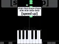 Download Lagu chipi chipi chapa chapa dubi dubi daba daba | SPEED UP Piano Tutorial