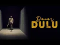 Download Lagu Dulu - Danar [Lirik]
