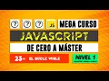 El bucle WHILE - JavaScript de cero a Master
