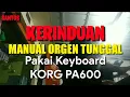 Download Lagu KERINDUAN MANUAL ORGEN TUNGGAL PAKAI KORG PA600